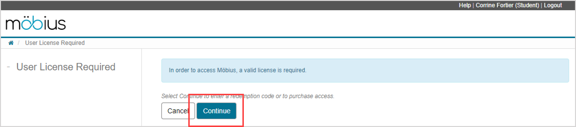 The "Continue" button is after the "Cancel" button on the User License Required page where you're informed that a valid license is required to access Möbius.
